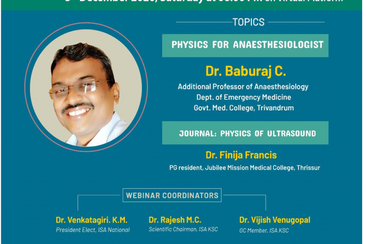 ISA KERALA ACADEMIC PROGRAM PG UPDATE : PHYSICS OF ANAESTHESIOLOGIST by Dr Baburaj C on 5th Dec 2020 @ 06:00 pm