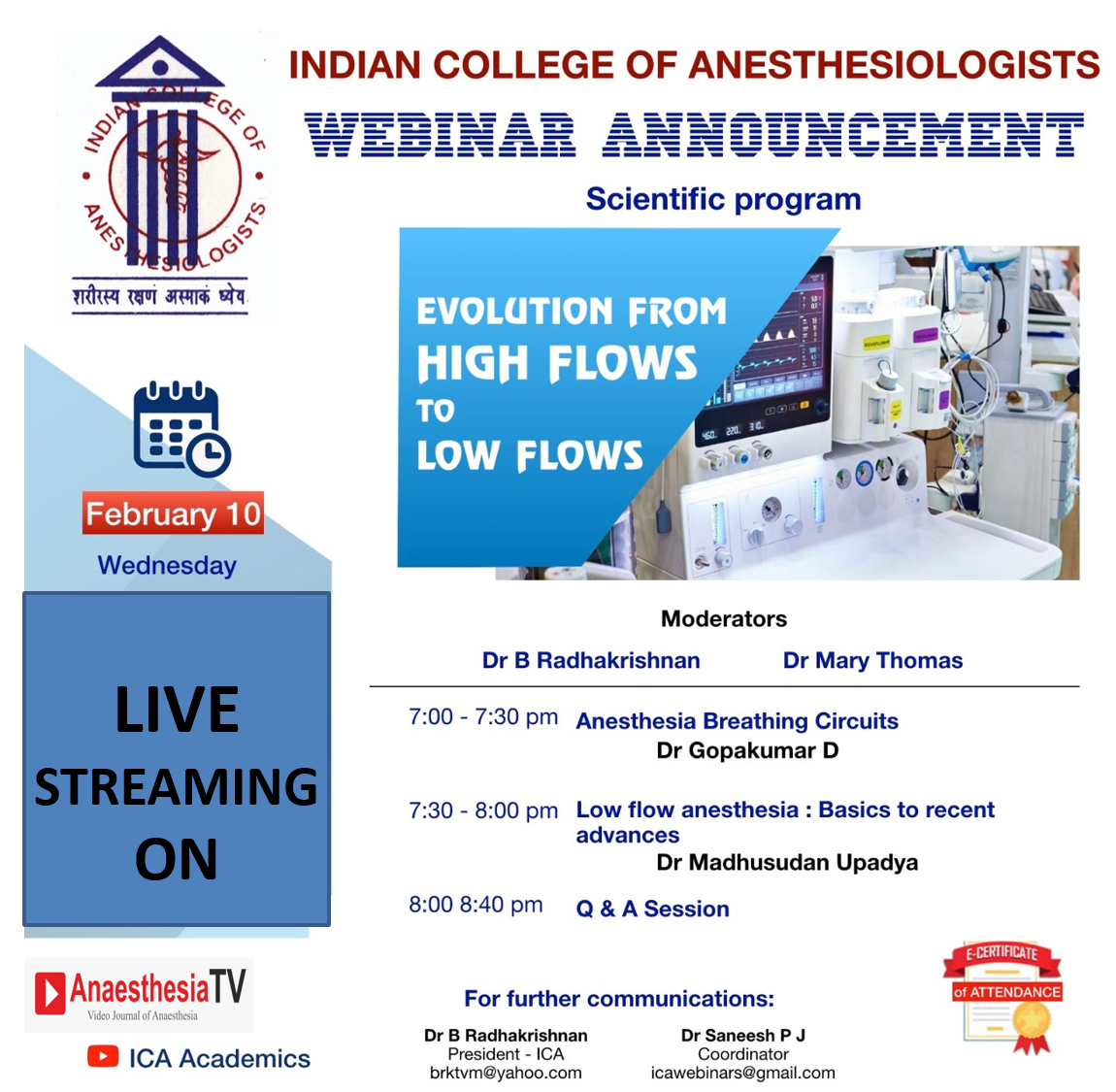 INDIAN COLLEGE OF ANESTHESIOLOGISTS ( ICA ) Present’s Scientific Program On EVOLUATION FROM HIGH FLOWS TO LOW FLOWS