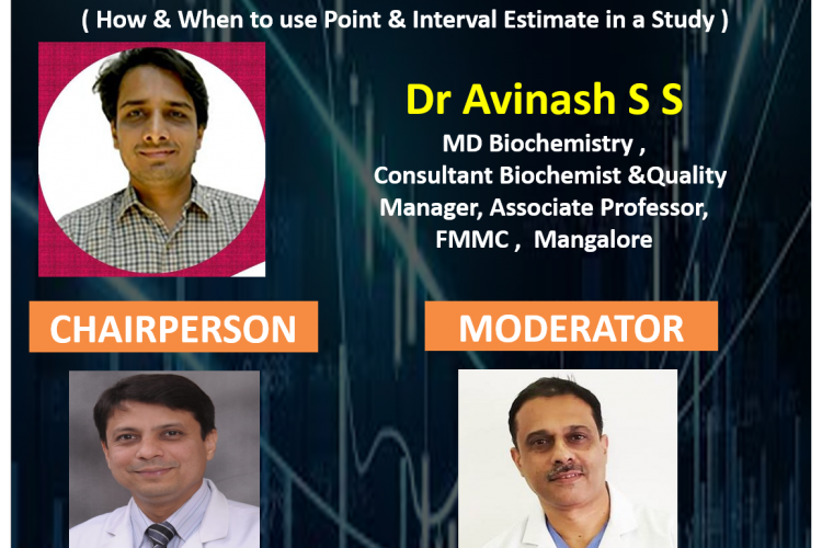 Session 1:  How to use  Biostatistics in Research ( How & When to use Point & Interval Estimate in a Study )