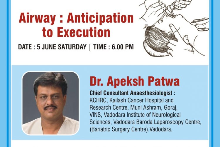 “AIRWAY : Anticipation to Execution” by Dr. Apeksh Patwa