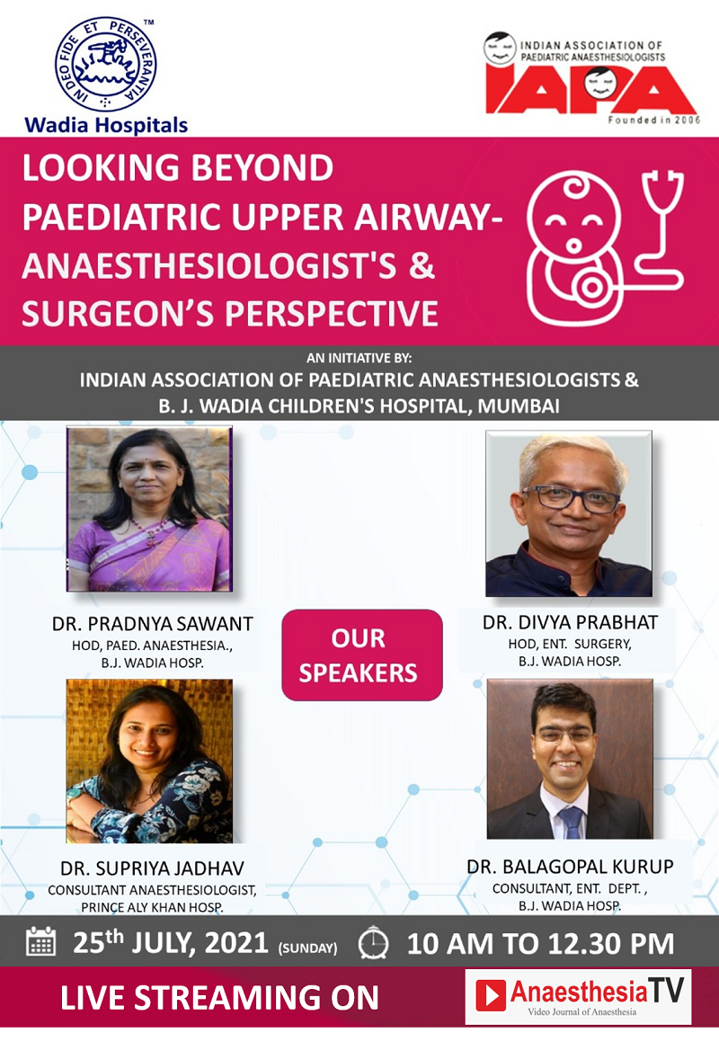 LOOKING BEYOND PAEDIATRIC UPPER AIRWAY – ANAESTHESIOLOGIST’S & SURGEON’S PERSPECTIVE