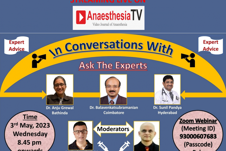 YOU ARE INVITED FOR A WEBINAR MEETING IN CONVERSATION WITH INDIA’S MOST ACADEMIC AND EXPERT ANAESTHESIOLOGISTS*:ASK THE EXPERTS : DR BALAVENKETSUBRAMANIAN,DR ANJU GREWAL ,DR SUNIL PANDYA