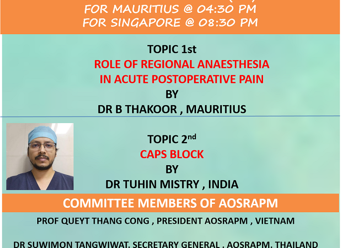 Role of  Regional Anaesthesia in Acute Postoperative Pain by Dr B Thakoor , Mauritius & CAPS BLOCK by Dr Tuhin Mistry , India