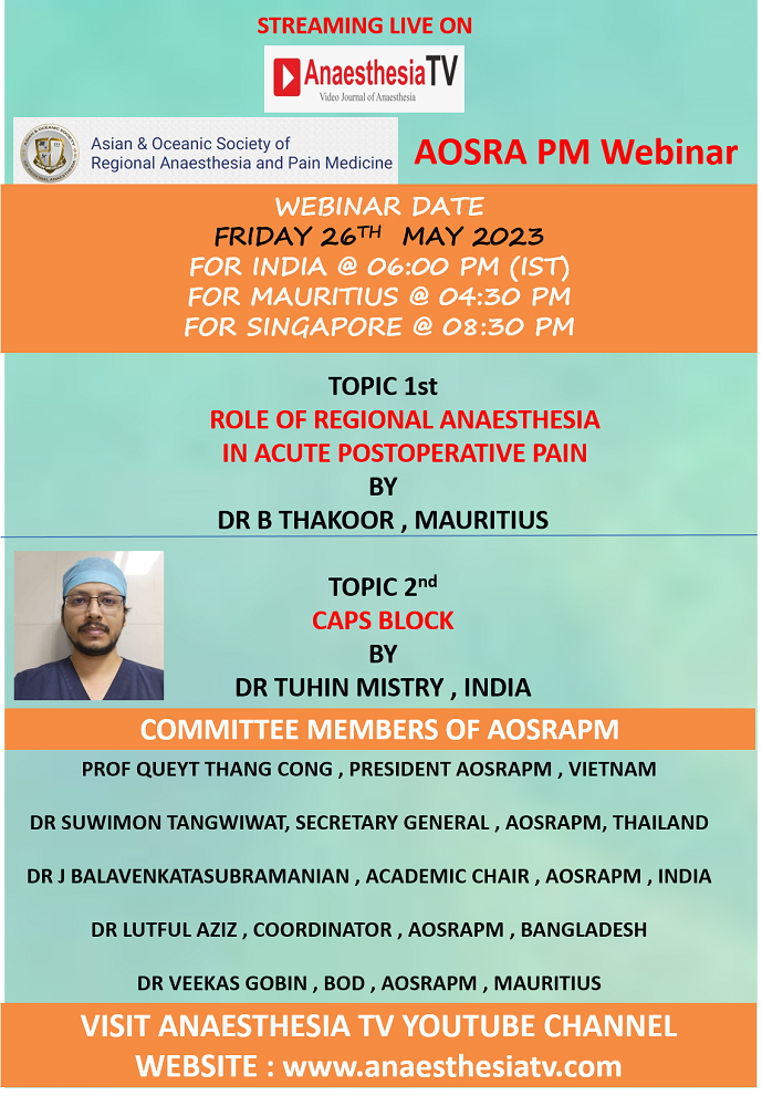 Role of  Regional Anaesthesia in Acute Postoperative Pain by Dr B Thakoor , Mauritius & CAPS BLOCK by Dr Tuhin Mistry , India